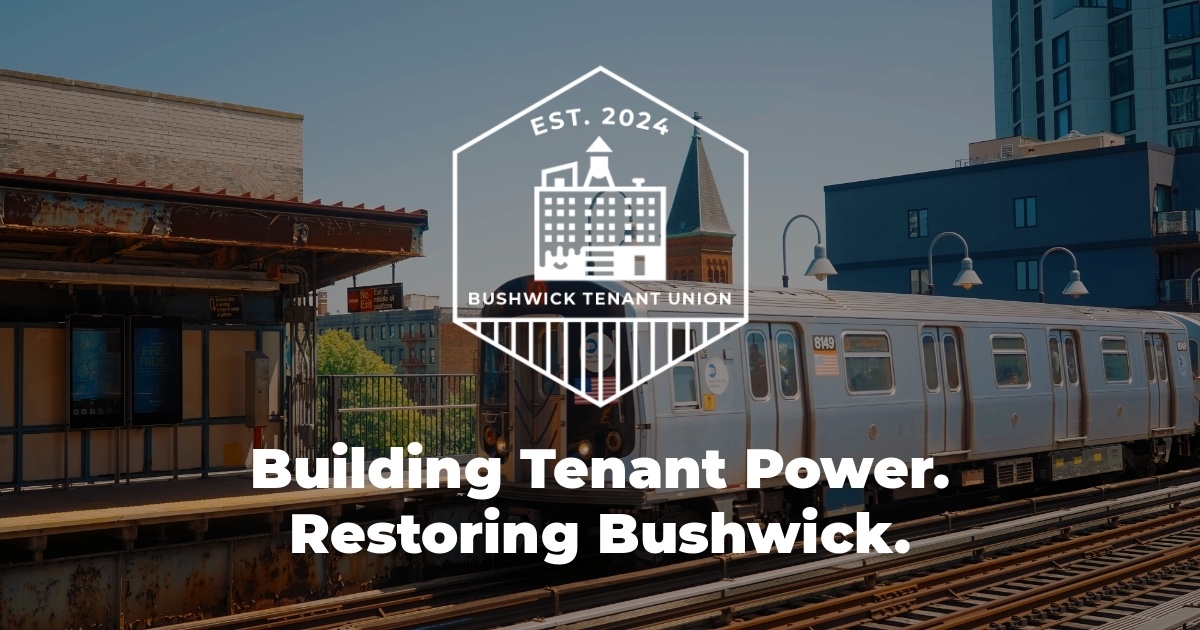 The Bushwick Tenant Union Has Formed!